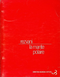 Serge Rezvani [Rezvani, Serge] — La Mante Polaire