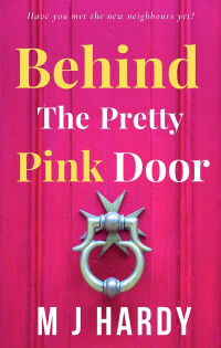 M J Hardy — Behind The Pretty Pink Door