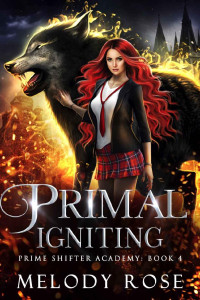 Melody Rose — Primal Igniting: A Prime Shifter Academy Romance