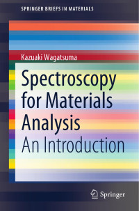 Wagatsuma, Kazuaki — Spectroscopy for Materials Analysis: An Introduction (SpringerBriefs in Materials)