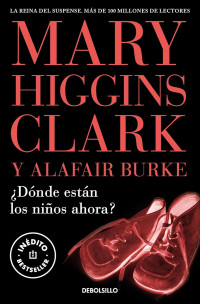 Mary Higgins Clark — ¿Dónde están los niños ahora?
