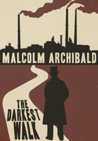 Malcolm Archibald [Archibald, Malcom] — The Darkest Walk of Crime