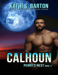 Kathi S. Barton — Calhoun: Perry’s Nest: Paranormal Romance