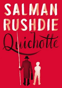 Salman Rushdie — Quichotte