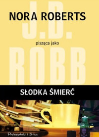 J.D. Robb — Słodka Śmierć