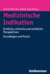 Andrea Dörries, Volker Lipp — Medizinische Indikation