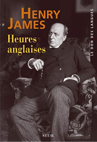 Henry James — Heures anglaises