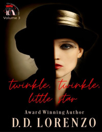 D.D. Lorenzo [Lorenzo, D.D.] — Twinkle, Twinkle, Little Star: Fragile Flower to Femme Fatale! (Heels, Rhymes & Nursery Crimes Book 3) (Heels, Rhymes, & Nursery Crimes)