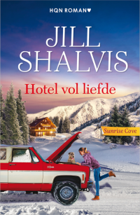 Jill Shalvis — Hotel vol liefde - Sunrise Cove deel 3