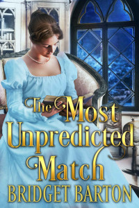 Bridget Barton — The Most Unpredicted Match: A Historical Regency Romance Book