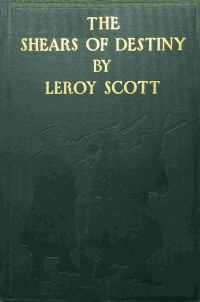 Leroy Scott — The Shears of Destiny