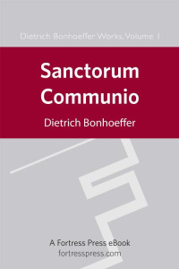 Dietrich Bonhoeffer, Clifford J. Green — Sanctorum Communio