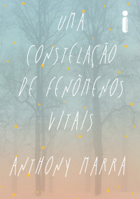 Anthony Marra — Uma Constelação de Fenômenos Vitais