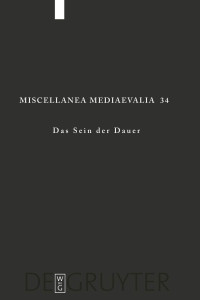 Andreas Speer — Das Sein Der Dauer (Miscellanea Mediaevalia) (Miscellanea Mediaevalia, 34) (German Edition)