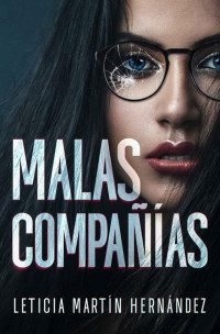 Leticia Martín Hernández — Malas compañías (Spanish Edition)