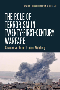 Susanne Martin;Leonard Weinberg; — The Role of Terrorism in Twenty-first-century Warfare