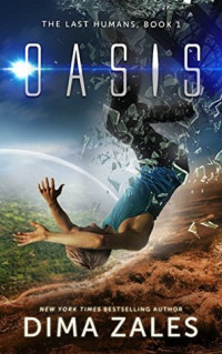 Dima Zales — Oasis (The Last Humans Book 1)