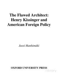 Hanhimaki — The Flawed Architect; Henry Kissinger and American Foreign Policy (2004