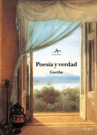 Johann Wolfgang von Goethe — Poesía y verdad