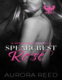 Aurora Reed — Spearcrest Rose: A Rich Girl Poor Boy Romance