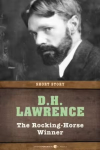 D. H. Lawrence — The Rocking-Horse Winner: Short Story
