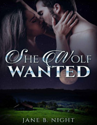 Jane B. Night — She Wolf Wanted (Barton Pack Book 2)