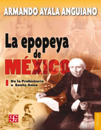 Armando Ayala Anguiano — LA EPOPEYA DE MÉXICO, 1