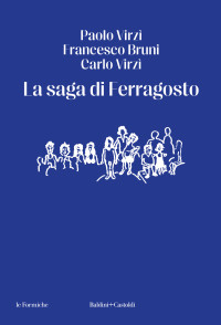 Paolo Virzì, Carlo Virzì, Francesco Bruni — La saga di ferragosto