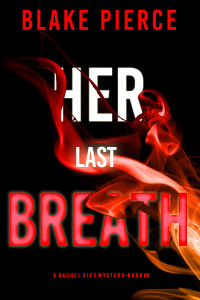 Blake Pierce — Her Last Breath