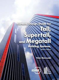 Peter Simmonds — ASHRAE Design Guide for Tall, Supertall, and Megatall Building Systems