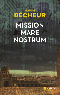 Becheur, Hakim & Hakim Bécheur — Mission mare nostrum