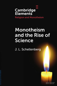 J. L. Schellenberg — Monotheism and the Rise of Science