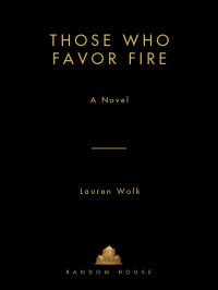 Lauren Wolk — Those Who Favor Fire