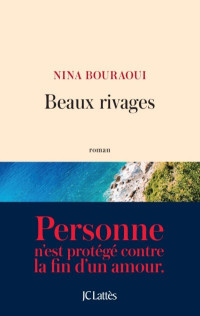 Nina Bouraoui — Beaux rivages