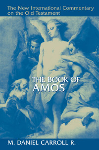 M Daniel Carroll R — The Book of Amos