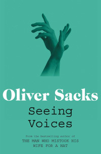 Oliver Sacks — Seeing Voices