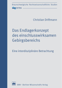 Christian Driftmann — Das Endlagerkonzept des einschlusswirksamen Gebirgsbereichs