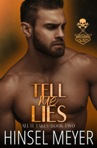 Hinsel Meyer — Tell Me Lies (All It Takes Book 2) MM Hockey Romance