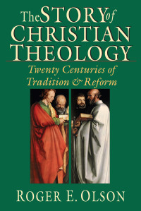 Olson, Roger E. — The Story of Christian Theology