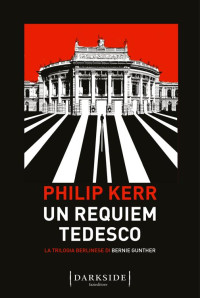 Philip Kerr [Kerr, Philip] — Un requiem tedesco
