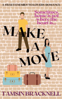 Tamsin Bracknell — Make a Move: A Sweet Small Town Enemies to Lovers Romance (Love in Porthglen)