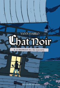 Yann Darko [Darko Yann] — Chat noir - 02 Le naufragé de l'île maudite