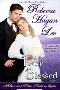 Rebecca Hagan Lee — Twice Blessed: A Borrowed Brides Novella