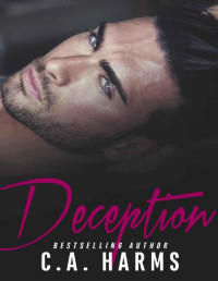 C.A. Harms [Harms, C.A.] — Deception : Secret Baby Romance, Second Chance