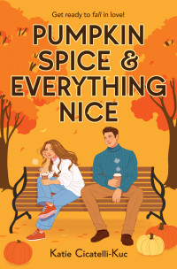 Katie Cicatelli-Kuc — Pumpkin Spice & Everything Nice