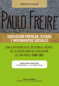 Roberto Elisalde; — Paulo Freire: educacin popular, Estado y movimientos sociales