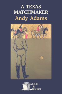 Andy Adams — A Texas Matchmaker