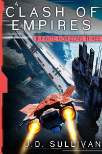 J.D. Sullivan — A Clash of Empires: A Space Opera Adventure