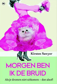 Kirsten Sawyer — Morgen Ben Ik De Bruid