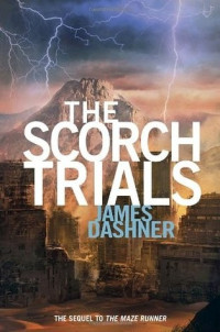 Dashner, James — [Maze Runner 03] • Scorch Trials